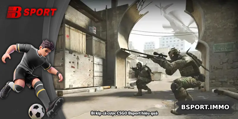 Bí kíp cá cược CSGO Bsport hiệu quả