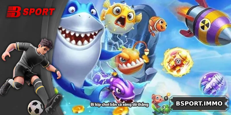 Bí kíp chơi bắn cá xèng dễ thắng