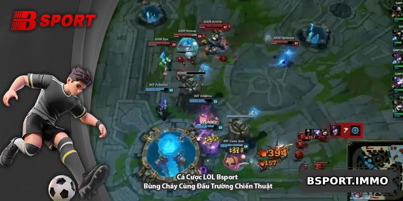 Cá Cược LOL Bsport – Bùng Cháy Cùng Đấu Trường Chiến Thuật