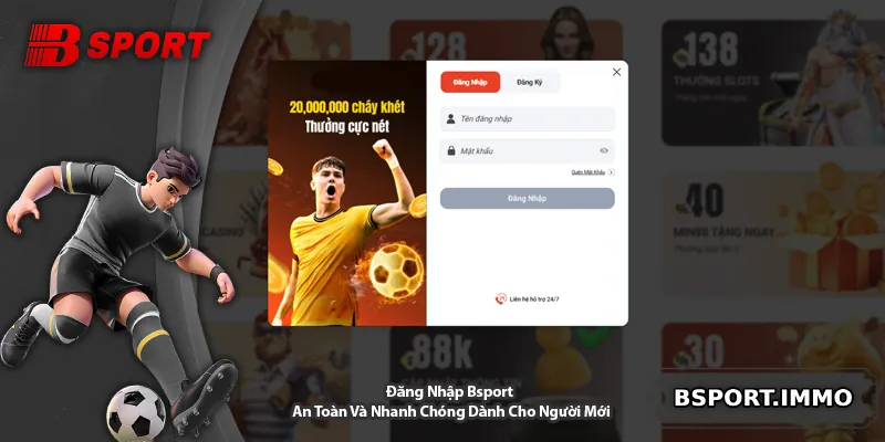 Đăng Nhập Bsport - An Toàn Và Nhanh Chóng Dành Cho Người Mới