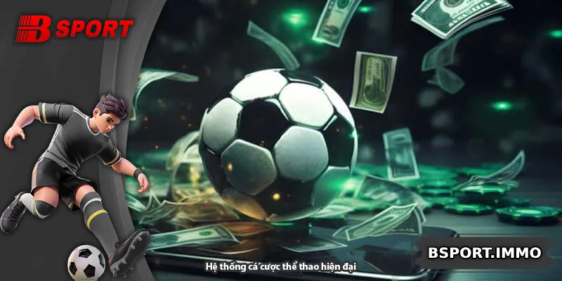 Hệ thống cá cược thể thao hiện đại