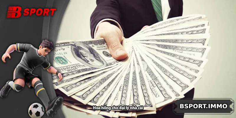 Hoa hồng cho đại lý nhà cái