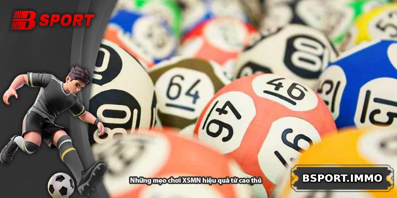 Những mẹo chơi XSMN hiệu quả từ cao thủ