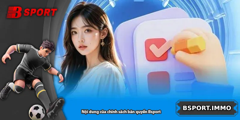 Nội dung của chính sách bản quyền Bsport