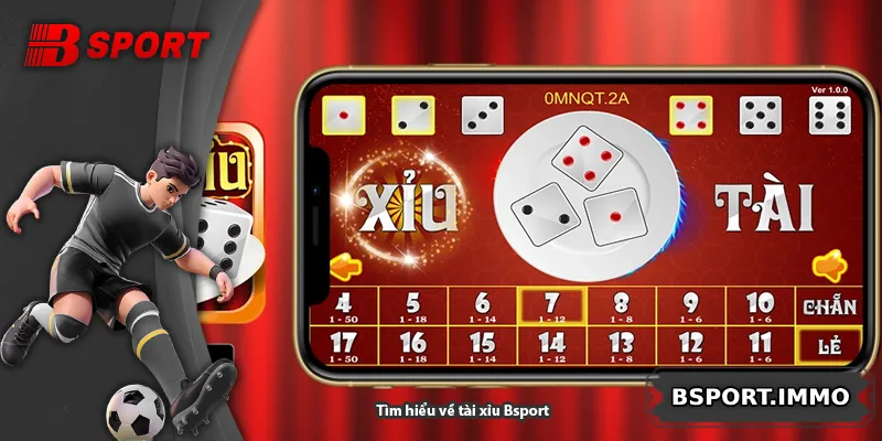 Tìm hiểu về tài xỉu Bsport
