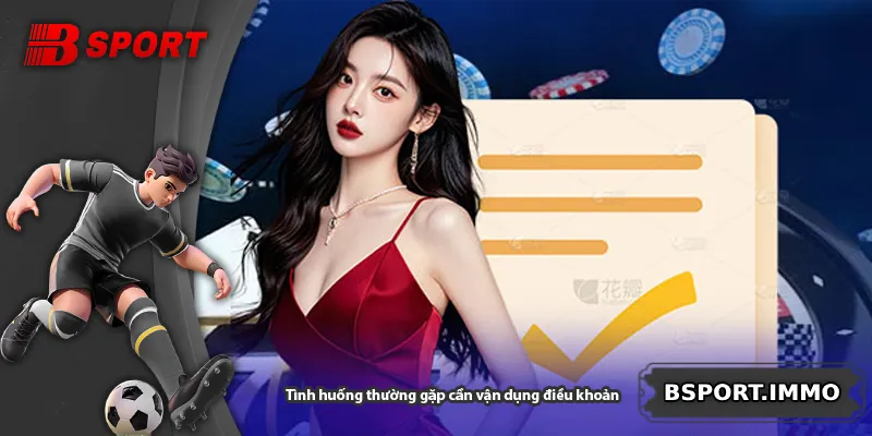 Tình huống thường gặp cần vận dụng điều khoản