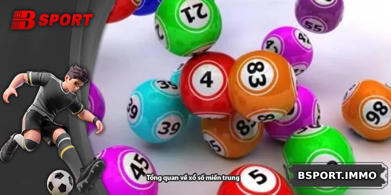 Tổng quan về xổ số miền trung