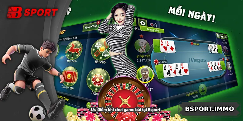 Ưu điểm khi chơi game bài tại Bsport