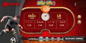 Xóc Đĩa Bsport – Trải Nghiệm Cá Cược Thời Thượng